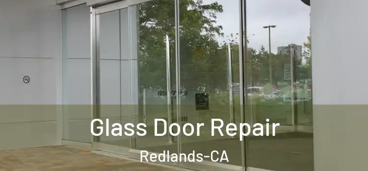  Glass Door Repair Redlands-CA